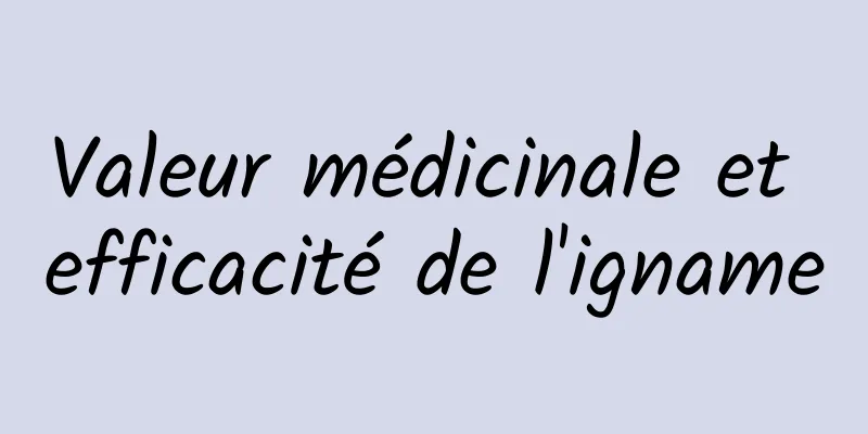 Valeur médicinale et efficacité de l'igname