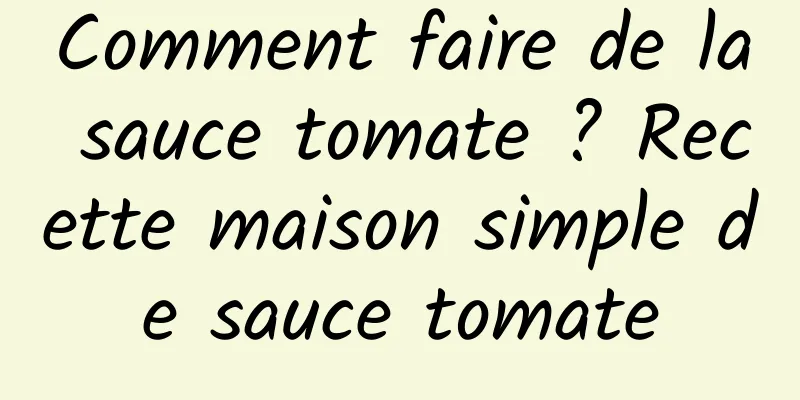 Comment faire de la sauce tomate ? Recette maison simple de sauce tomate