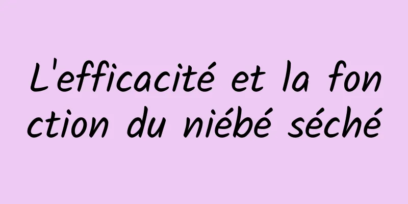 L'efficacité et la fonction du niébé séché