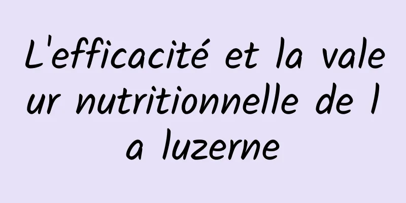 L'efficacité et la valeur nutritionnelle de la luzerne