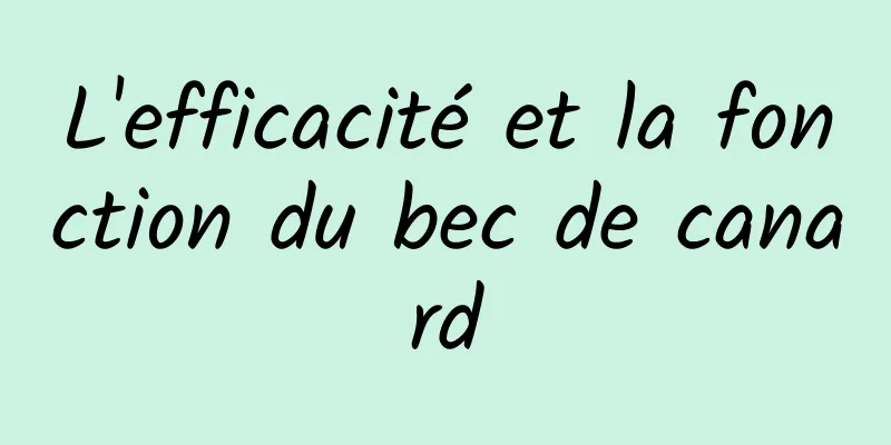 L'efficacité et la fonction du bec de canard