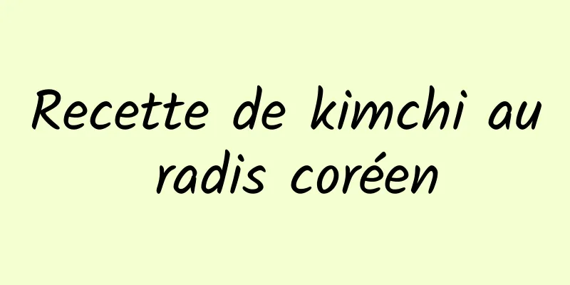 Recette de kimchi au radis coréen