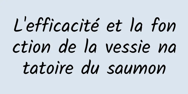 L'efficacité et la fonction de la vessie natatoire du saumon