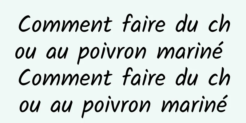 Comment faire du chou au poivron mariné Comment faire du chou au poivron mariné