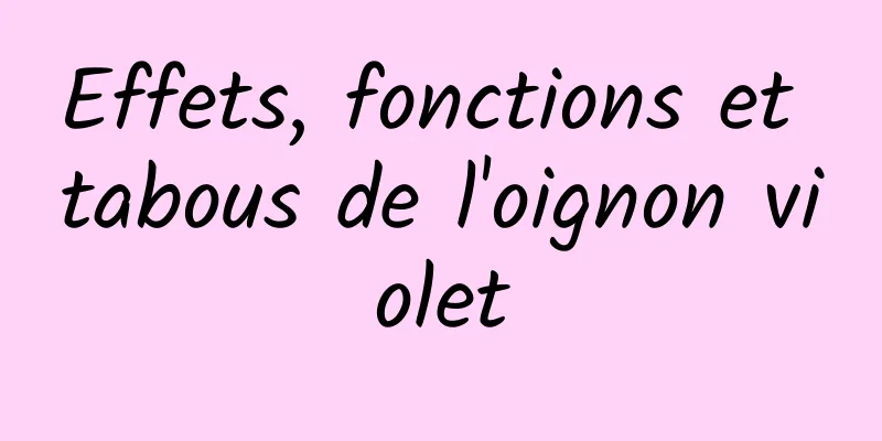 Effets, fonctions et tabous de l'oignon violet