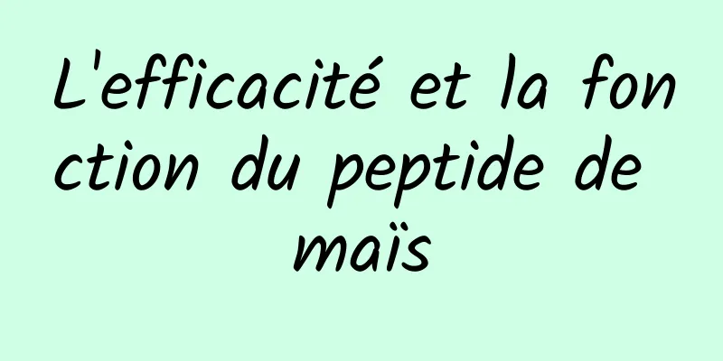 L'efficacité et la fonction du peptide de maïs