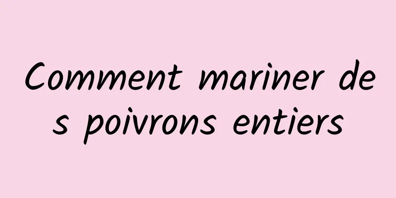 Comment mariner des poivrons entiers