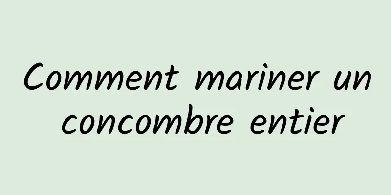 Comment mariner un concombre entier