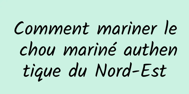 Comment mariner le chou mariné authentique du Nord-Est