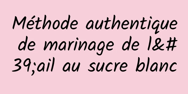 Méthode authentique de marinage de l'ail au sucre blanc