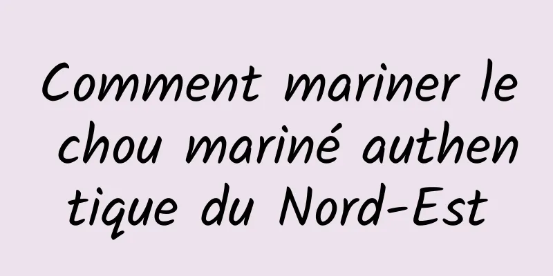 Comment mariner le chou mariné authentique du Nord-Est