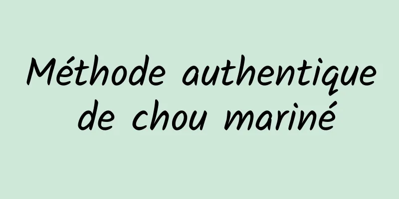 Méthode authentique de chou mariné