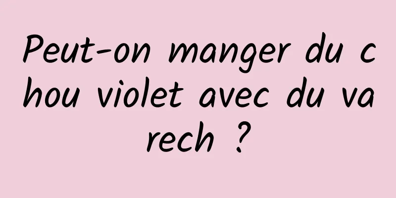 Peut-on manger du chou violet avec du varech ?