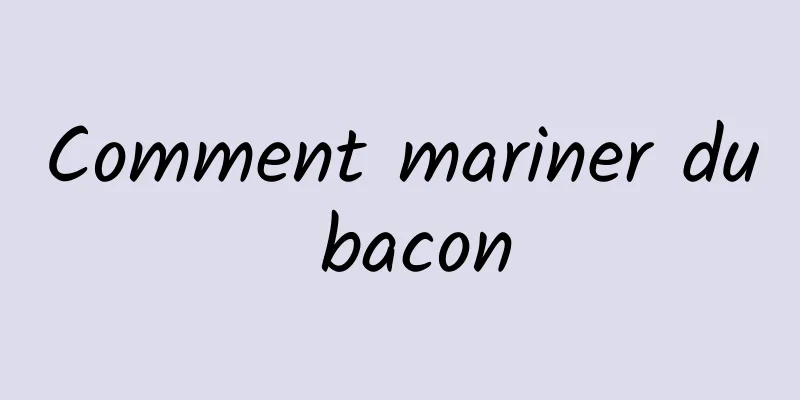 Comment mariner du bacon