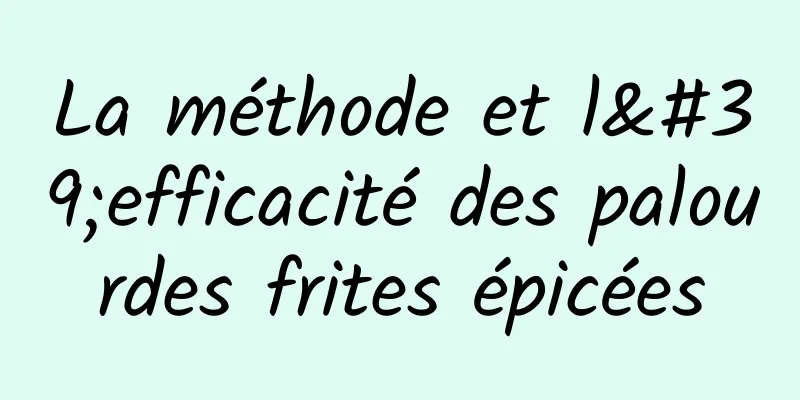 La méthode et l'efficacité des palourdes frites épicées