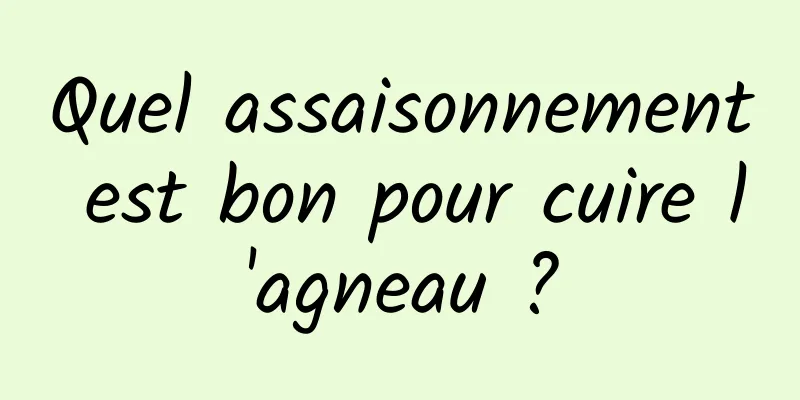 Quel assaisonnement est bon pour cuire l'agneau ?