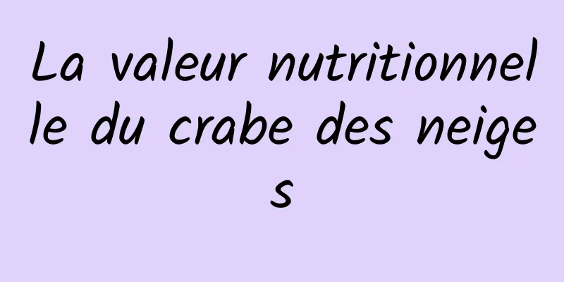 La valeur nutritionnelle du crabe des neiges