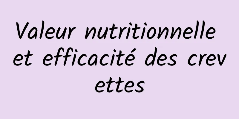 Valeur nutritionnelle et efficacité des crevettes