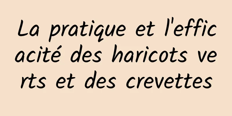 La pratique et l'efficacité des haricots verts et des crevettes