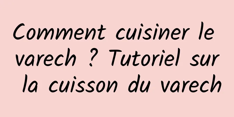 Comment cuisiner le varech ? Tutoriel sur la cuisson du varech