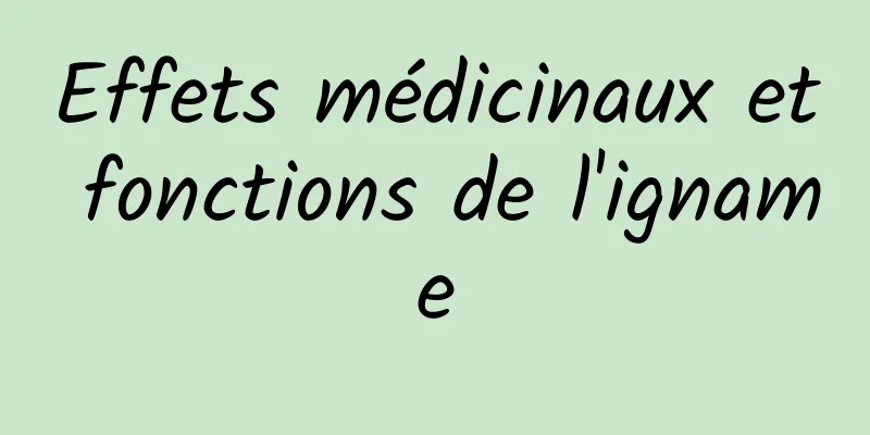 Effets médicinaux et fonctions de l'igname