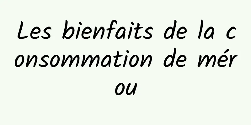 Les bienfaits de la consommation de mérou