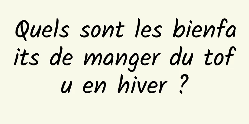 Quels sont les bienfaits de manger du tofu en hiver ?