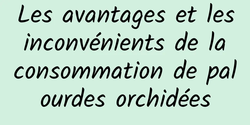 Les avantages et les inconvénients de la consommation de palourdes orchidées