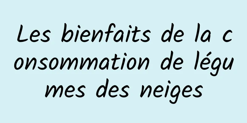 Les bienfaits de la consommation de légumes des neiges