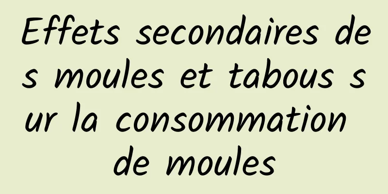 Effets secondaires des moules et tabous sur la consommation de moules