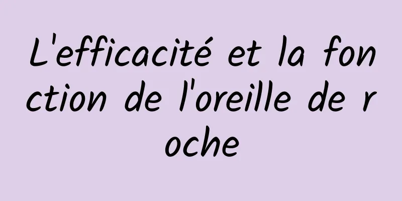 L'efficacité et la fonction de l'oreille de roche