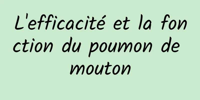 L'efficacité et la fonction du poumon de mouton