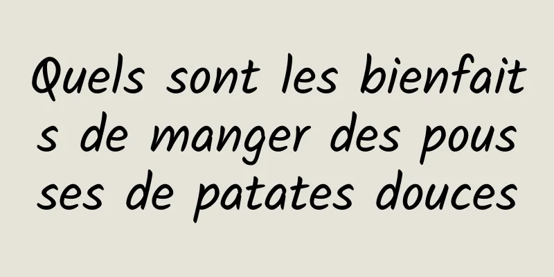 Quels sont les bienfaits de manger des pousses de patates douces