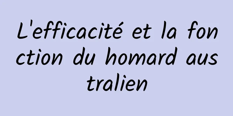 L'efficacité et la fonction du homard australien