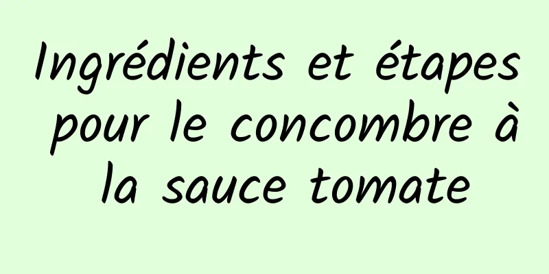 Ingrédients et étapes pour le concombre à la sauce tomate