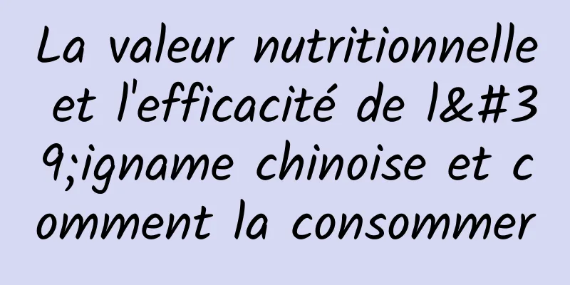 La valeur nutritionnelle et l'efficacité de l'igname chinoise et comment la consommer