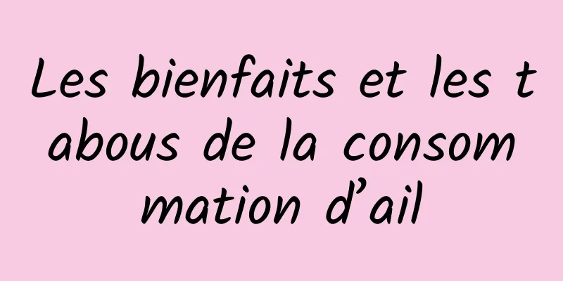 Les bienfaits et les tabous de la consommation d’ail