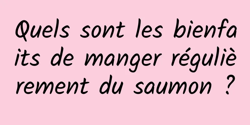 Quels sont les bienfaits de manger régulièrement du saumon ?