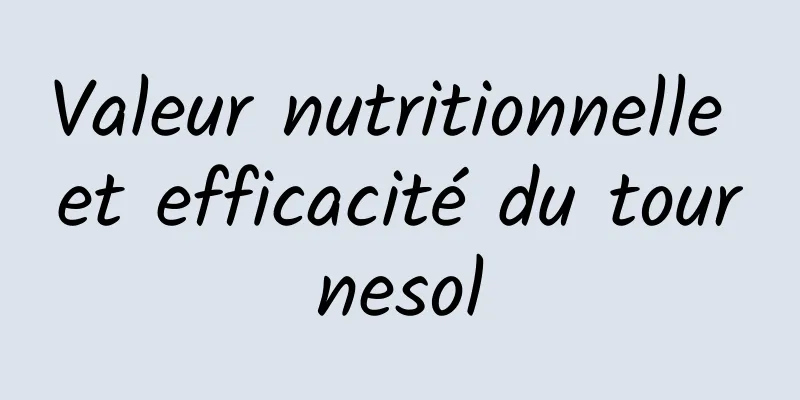 Valeur nutritionnelle et efficacité du tournesol