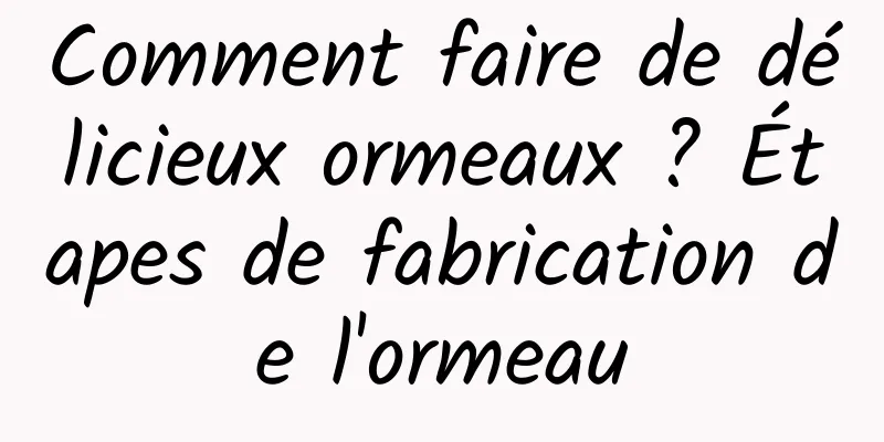 Comment faire de délicieux ormeaux ? Étapes de fabrication de l'ormeau