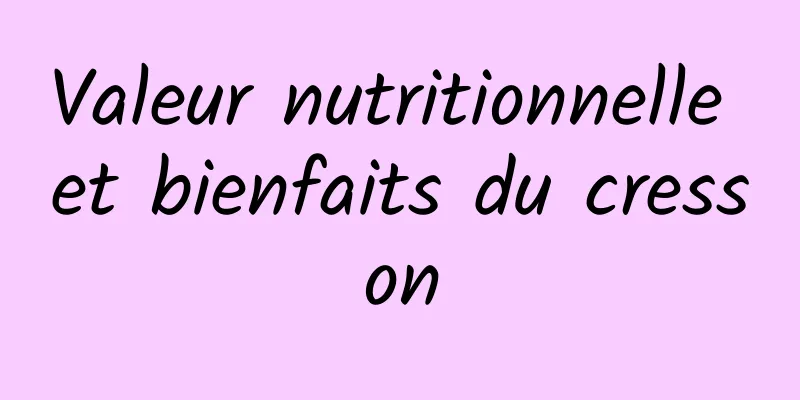 Valeur nutritionnelle et bienfaits du cresson