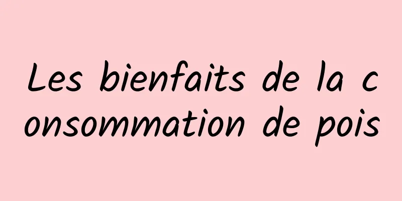 Les bienfaits de la consommation de pois