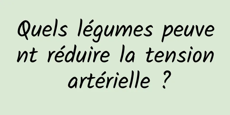 Quels légumes peuvent réduire la tension artérielle ?