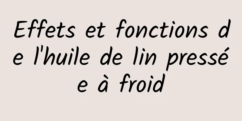 Effets et fonctions de l'huile de lin pressée à froid