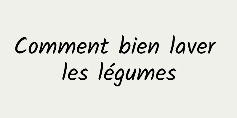 Comment bien laver les légumes