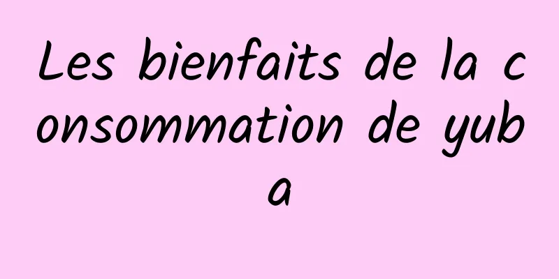 Les bienfaits de la consommation de yuba