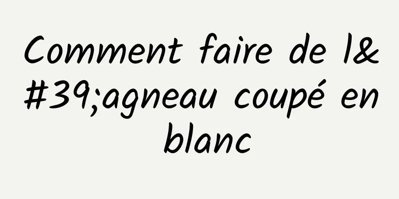 Comment faire de l'agneau coupé en blanc