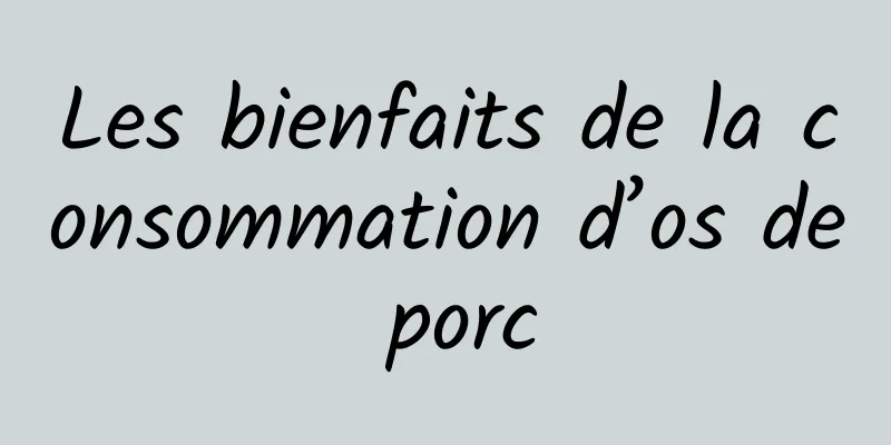 Les bienfaits de la consommation d’os de porc