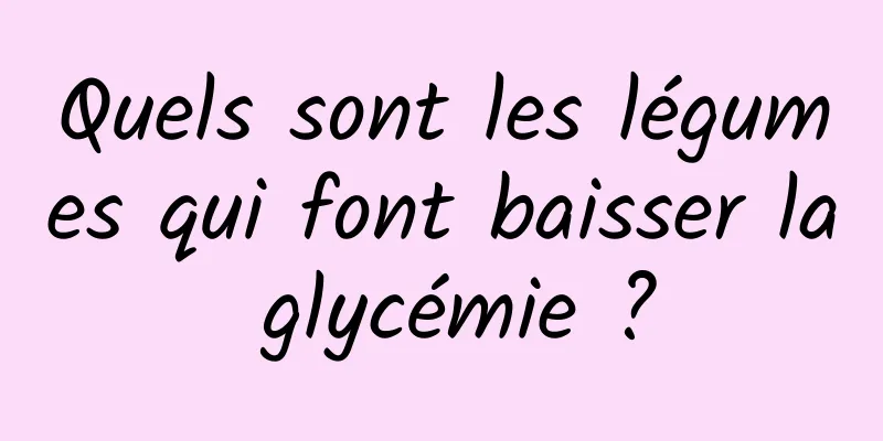 Quels sont les légumes qui font baisser la glycémie ?