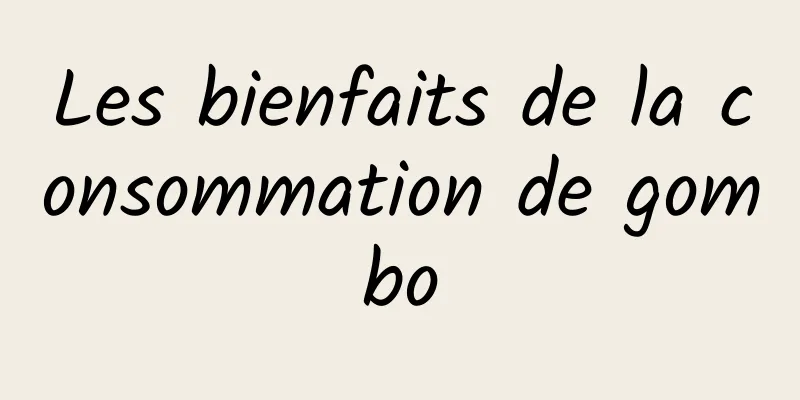 Les bienfaits de la consommation de gombo